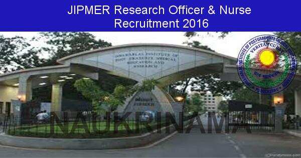 Job Alert: Research Officer and Research Nurse Vacancies in JIPMER-2016