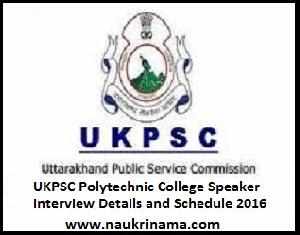 UKPSC Polytechnic College Speaker Interview Details and Schedule 2016, ukpsc.gov.in
