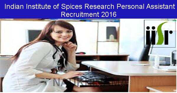 Job Alert: Personal Assistant Vacancies in IISR Kozhikode-2016