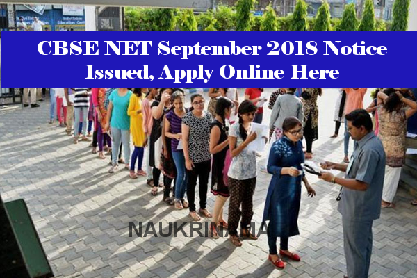 CBSE NET September 2018 Notice Issued, Apply Online Here
