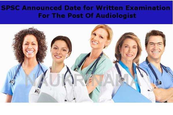 SPSC Announced Date for Written Examination For The Post Of Audiologist