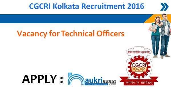 Job Alert: Technical Officers Vacancy 2016 in CGCRI, Kolkata