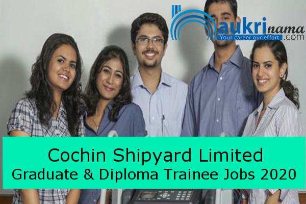 Cochin Shipyard Limited Recruitment for the post of    Graduate and Technician Trainee  , Apply Now