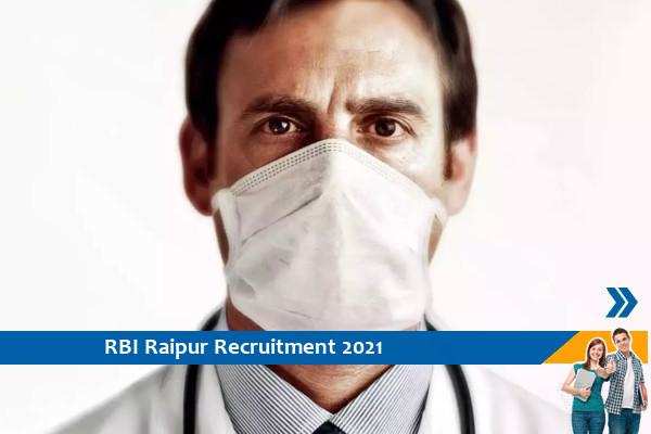 Recruitment for the post of Medical Consultant in RBI Raipur
