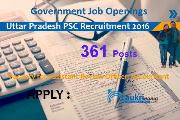 UPPSC Jobs 2016- 361 Assistant Review Officer and Accountant Posts