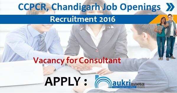 Job Alert- Consultant Vacancy 2016 in CCPCR, Chandigarh