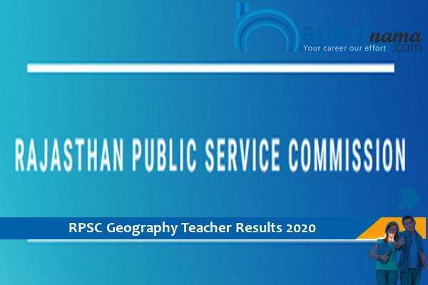 RPSC 2020 Result  for   Geography Teacher Exam   2020  , Click here for the result