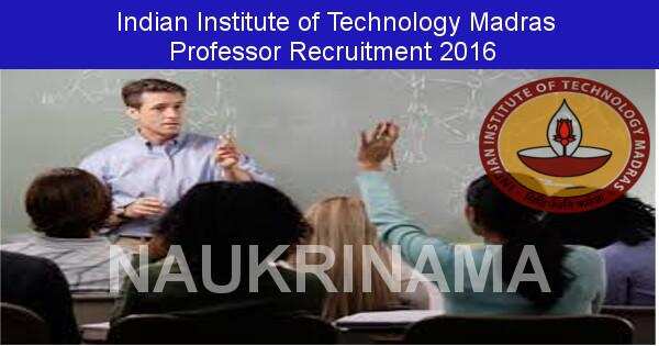 Job Alert: Professor Vacancies in IIT Madras-2016