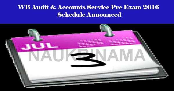 WB Audit & Accounts Service Pre Exam 2016 Schedule announced