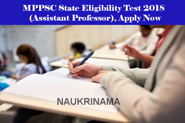 MPPSC State Eligibility Test 2018 (Assistant Professor), Apply Now