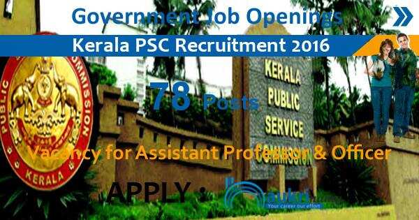 Kerala PSC Recruitment 2016- Assistant Professor and Officer Posts
