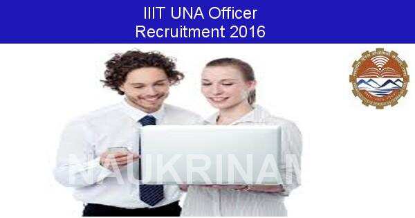 Job Alert: Officer Vacancies in IIIT Una-2016