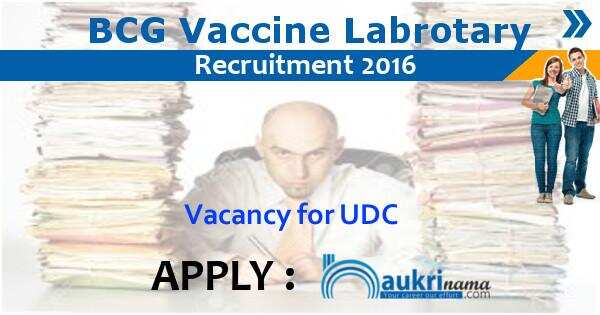 Job Alert- BCG Vaccine Laboratory Chennai UDC Vacancies 2016