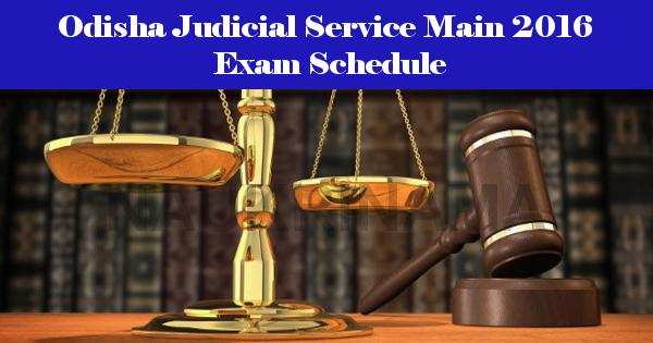 Odisha Judicial Service Main 2016 Exam Schedule