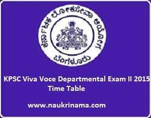 KPSC Viva Voce Departmental Exam II 2015 Time Table, kpsc.kar.nic.in
