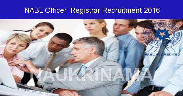 Job Alert: Officer and Various Vacancies in NABL-2016