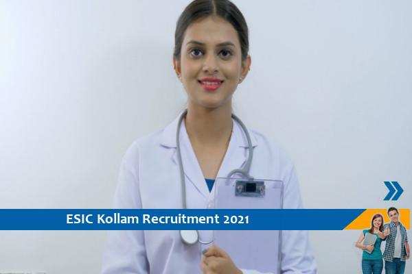 ESIC Kollam Recruitment for Specialist and Senior Resident Posts