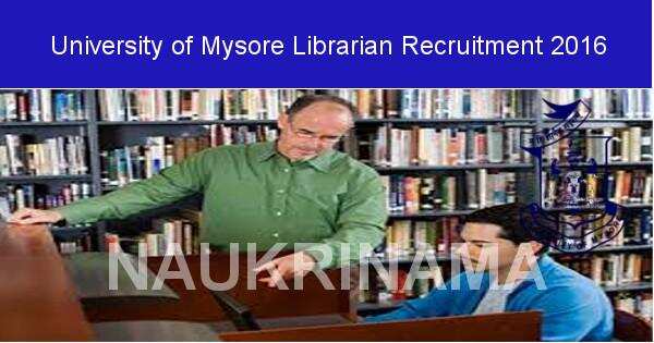 Job Alert: Librarian Vacancies in University of Mysore 2016