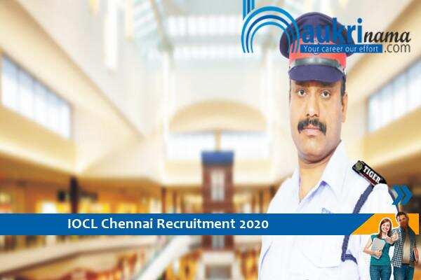 IOCL Chennai Recruitment for the post of Security Chief  , Click here to Apply