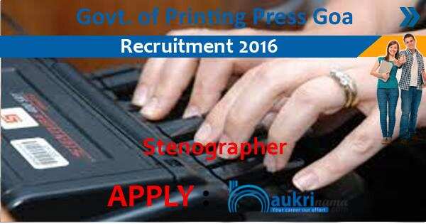 Job Alert- Govt. of Printing Press Goa Stenographer Vacancies 2016