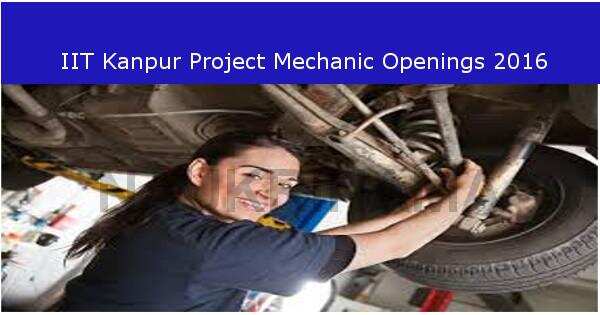 Job Alert- IIT Kanpur Project Mechanic Openings 2016