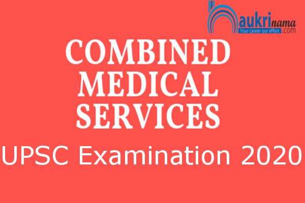 UPSC Combined Medical Services Examination 2020       , Click here to Apply