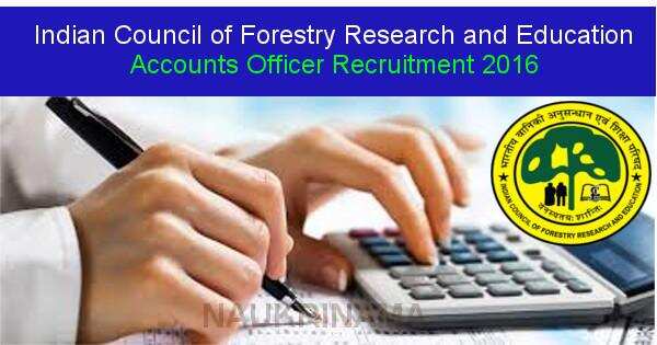 Job Alert: Accounts Officer Vacancies in ICFRE-2016