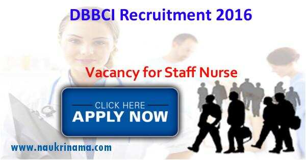 Job Alert- Staff Nurse/ Matron Vacancies 2016 in DBBCI Assam