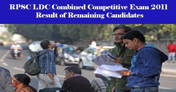RPSC LDC Combined Competitive Exam 2011 Result of Remaining Candidates