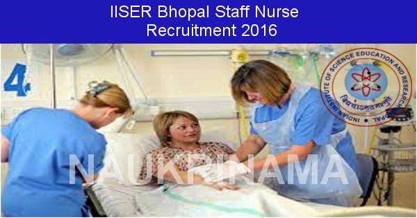 Job Alert: Staff Nurse Vacancies in IISER Bhopal -2016