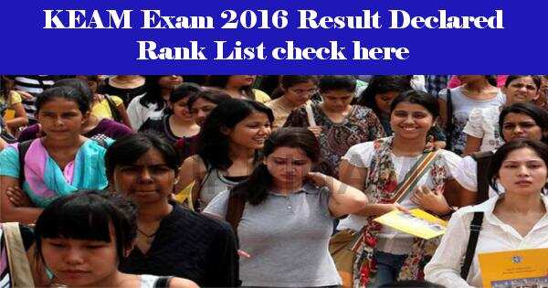 KEAM Exam 2016 Result Declared, Rank List check here