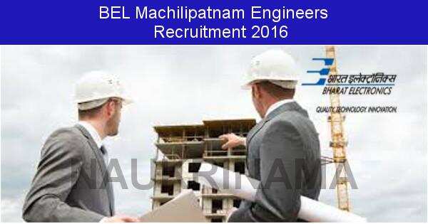 Job Alert: Engineers Vacancies in BEL Machilipatnam -2016