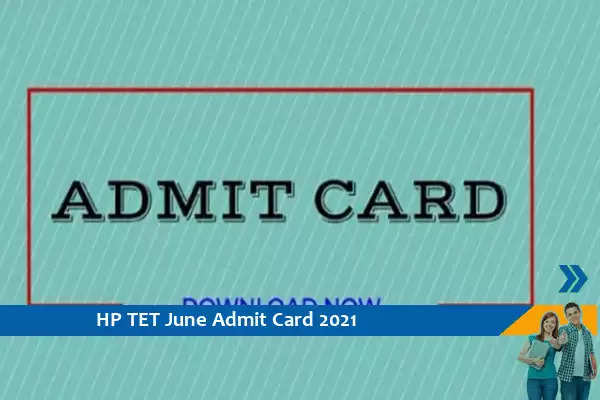 HP TET Admit Card 2021 – Click Here for Teacher Eligibility Test June Exam 2021 Admit Card