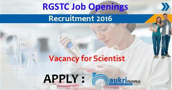Job Alert- Scientists-B/ Project Scientist Vacancies 2016 in RGSTC