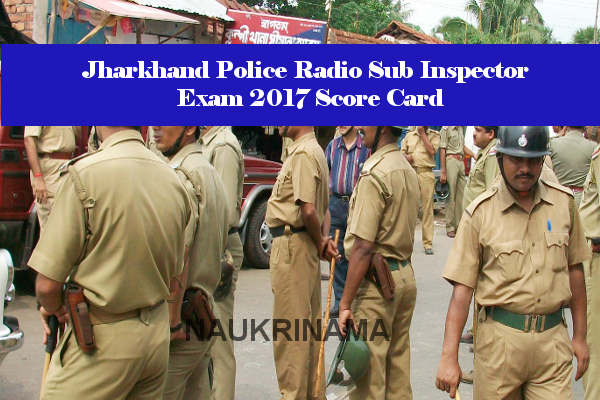 Jharkhand Police Radio Sub Inspector Exam 2017 Score Card