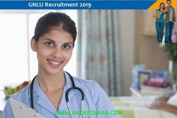 GNLU Gandhinagar  Supervisor and Nurse   Recruitment 2019