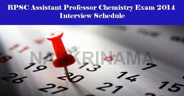BPSC Assistant Professor (Chemistry) Exam 2014 Interview Schedule