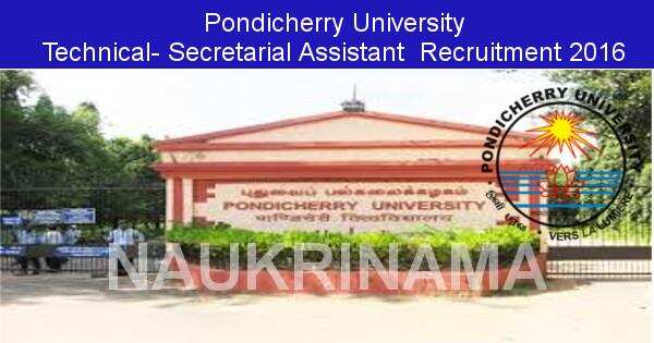 Job Alert: Technical/Secretarial Assistant Vacancies in Pondicherry University-2016