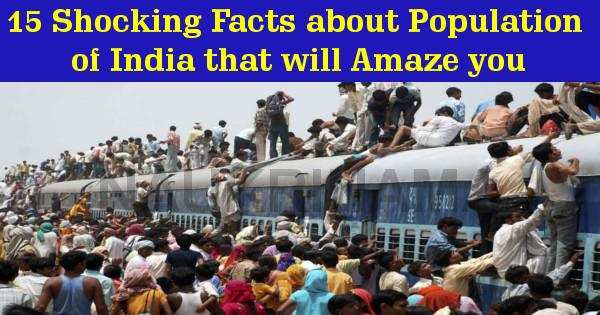 15 Shocking Facts about Population of India that will Amaze you