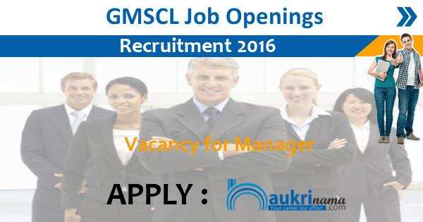 Job Alert- Manager Recruitment 2016 in GMSCL, Surat