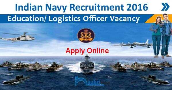 Job Alert:  Education/ Logistic Officer Vacancy 2016 in Indian Navy