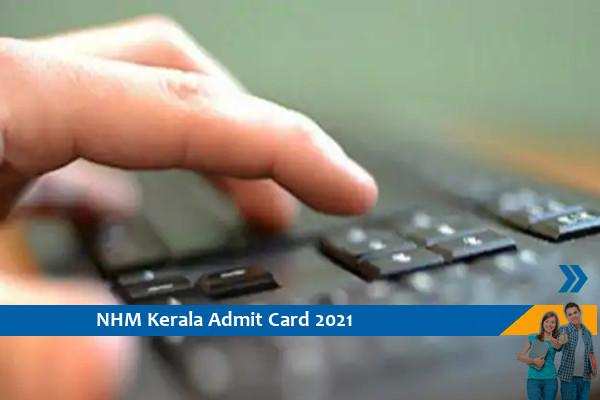 NHM Kerala Admit Card 2021 – Click here for the admit card of Staff Nurse Post Exam 2021