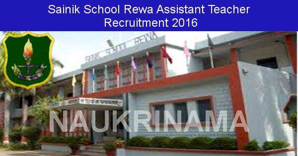 Job Alert: Assistant Teacher and Various Vacancies in Sainik School Rewa-2016