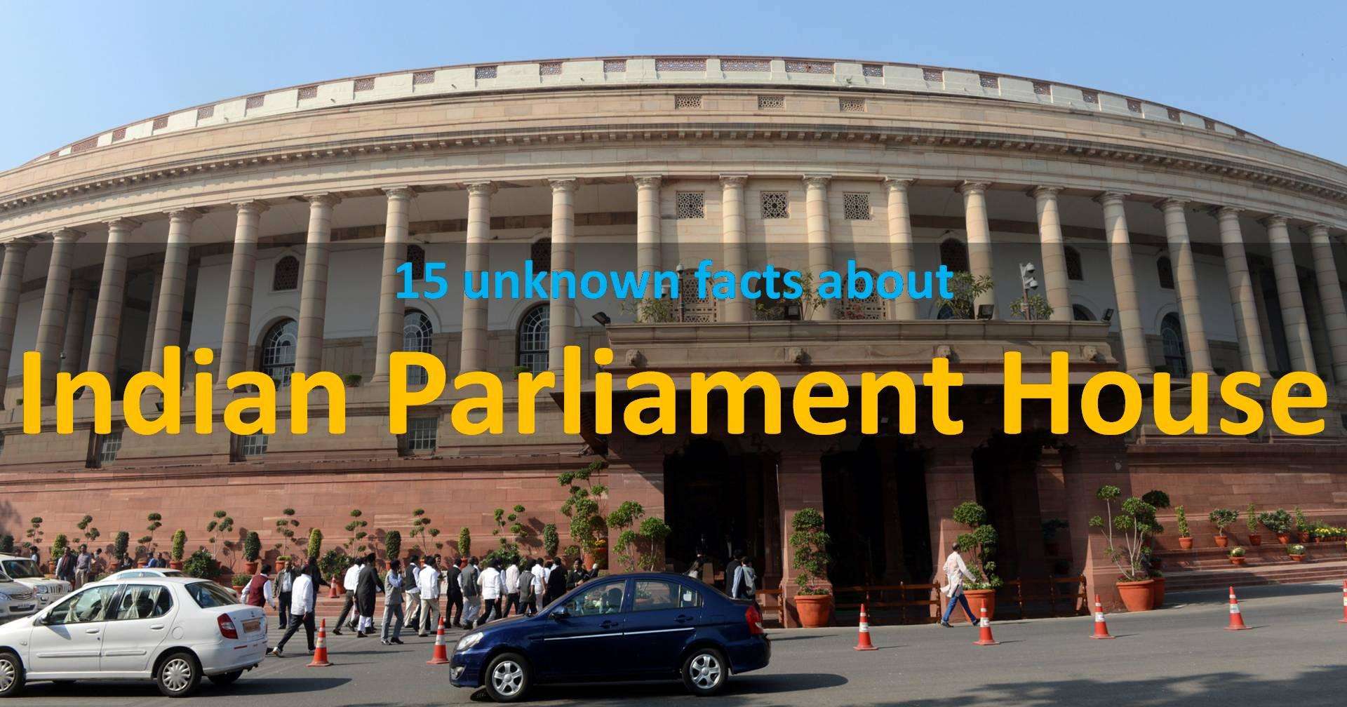 15 unknown facts about Indian Parliament House