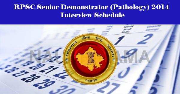 RPSC Senior Demonstrator (Pathology) 2014 Interview Schedule