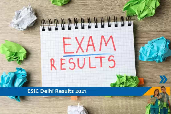Click here for ESIC Delhi Results 2021- Senior Resident Exam 2021 Result