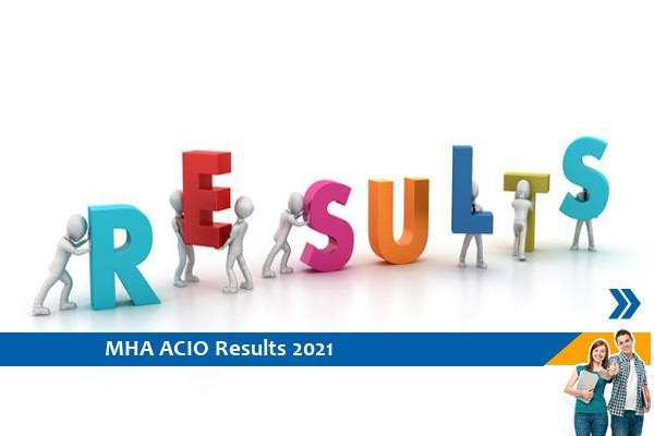 MHA Results 2021- Results of Assistant Central Intelligence Officer Exam 2021 released, click here for the result
