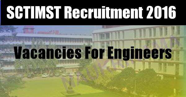 Job Alert- SCTIMST Engineer vacancies 2016