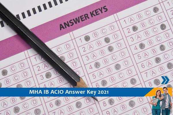 MHA IB Answer Key 2021- Click here for Assistant Central Intelligence Officer Exam 2021 Answer Key