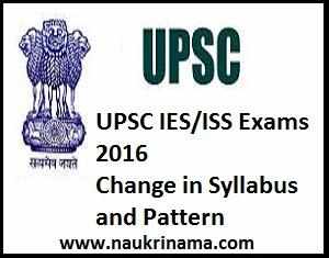 UPSC IES and ISS Exam 2016 Changes in Syllabus and Pattern, upsc.gov.in